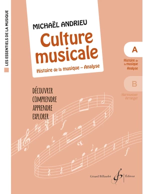 Les Essentiels de la musique. Volume A : Culture musicale, histoire