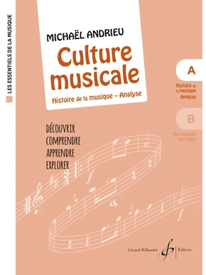 Les Essentiels de la musique. Volume A : Culture musicale, histoire 