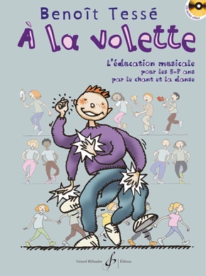 À la volette L'éducation musicale pour les 5-7 ans par le chant et la danse