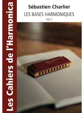 Les Bases harmoniques. Volume 1 Les Cahiers de l'harmonica