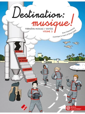 Destination : musique ! Volume 3 Formation musicale, solfège