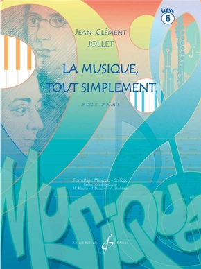 La Musique tout simplement. Volume 6 Livre de l'élève