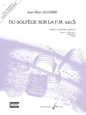 Du solfège sur la F. M. 440.5. Chant, audition et analyse Livre du professeur