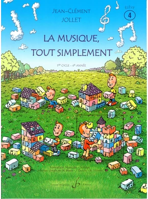 La Musique tout simplement. Volume 4 Livre de l'élève