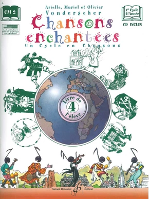 Chansons enchantées. Volume 4 Livre de l'élève