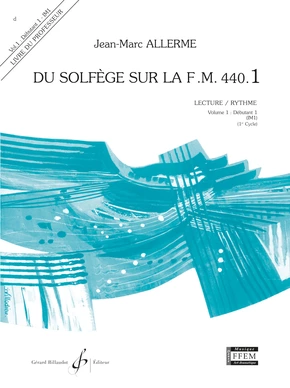 Du solfège sur la F. M. 440.1. Lecture et rythme Livre du professeur