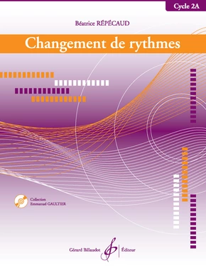 Changement de rythmes. Cycle 2A audio inclus