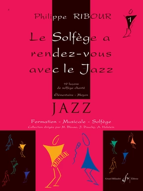 Le Solfège a rendez-vous avec le jazz. Volume 1 19 leçons de solfège chanté