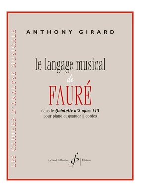 Le Langage musical de Fauré dans le Quintette n° 2 op. 115 pour piano et quatuor à cordes dans le quintette n°2 Op. 115 pour piano et quatuor à cordes