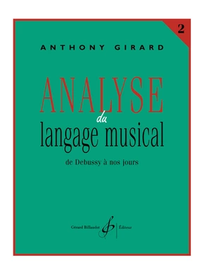 Analyse du langage musical. Volume 2 : De Debussy à nos jours 