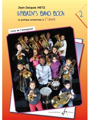 Urbain's Band Book 2. La pratique orchestrale à l’école. Livre de l’enseignant Livre de l'enseignant
