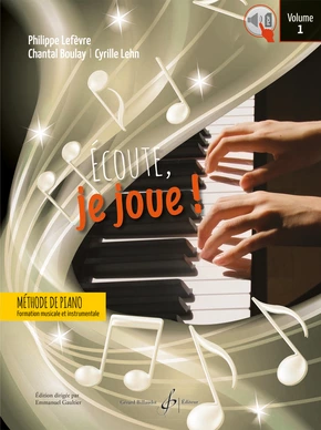 Écoute, je joue ! Piano. Volume 1