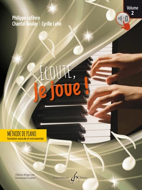 Écoute, je joue ! Piano. Volume 2 Recueil d’acquisition essentielles instrumentales et pédagogiques