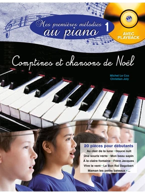 Mes Premières Mélodies au piano. Volume 1 : Comptines et chansons de Noël