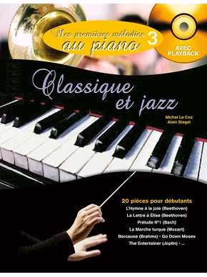 Mes Premières Mélodies au piano. Volume 3 : Classique et jazz