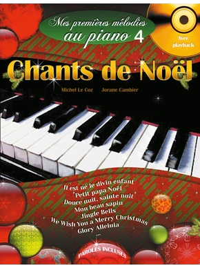 Mes Premières Mélodies au piano. Volume 4 : Chants de Noël