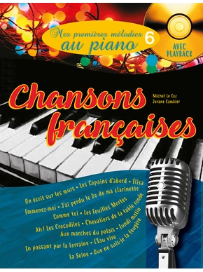 Mes Premières Mélodies au piano. Volume 6 : Chansons françaises