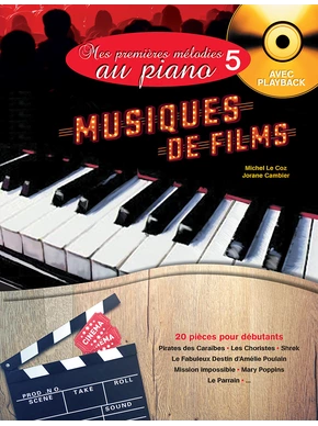 Mes Premières Mélodies au piano. Volume 5 : musiques de films