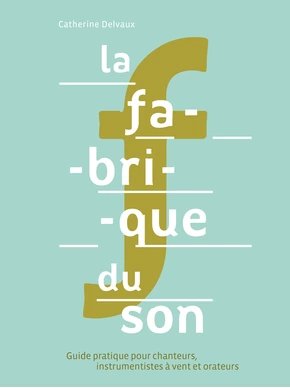 La Fabrique du son Un guide pratique et accessible sur la respiration