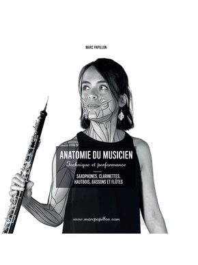 Anatomie du musicien : technique et performance. Saxophone, clarinette, basson et flûte