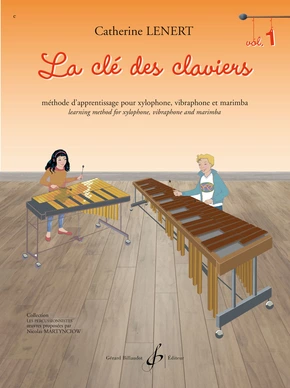 La Clé des claviers. Volume 1 Méthode d’apprentissage pour xylophone, vibraphone et marimba