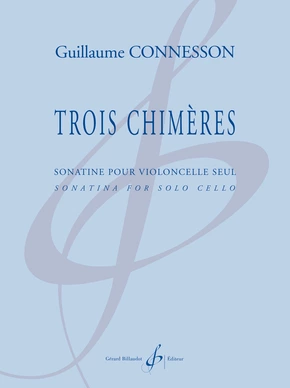 Trois Chimères Sonatine pour violoncelle seul