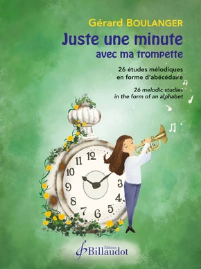 Juste une minute avec ma trompette 26 études mélodiques en forme d’abécédaire