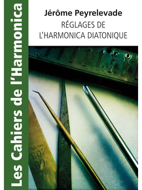 Réglages de l'harmonica diatonique Les Cahiers de l'harmonica