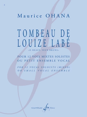 Le Tombeau de Louize Labé, "Ô Beaux Yeux bruns". 12 voix mixtes 12 voix mixtes