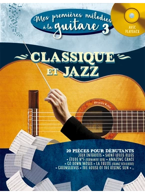 Mes Premières mélodies à la guitare. Volume 3 : Classique et jazz