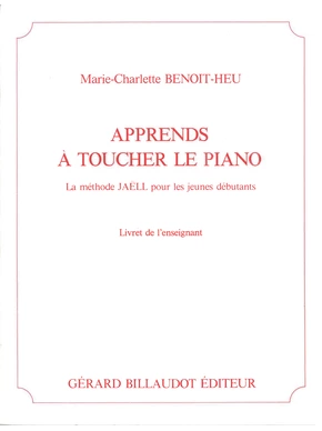 Apprends à toucher le piano - Livret de l'enseignant La méthode Jaëll pour les jeunes débutants