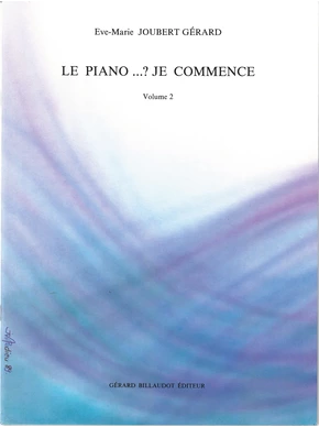 Le piano...? Je commence. Volume 2