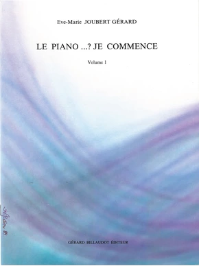 Le piano...? Je commence. Volume 1