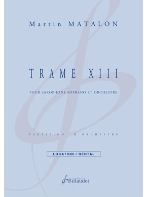 Trame XIII pour saxophone soprano et orchestre saxophone soprano et orchestre