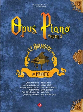 Opus piano. Volume 2 Le Grimoire du pianiste