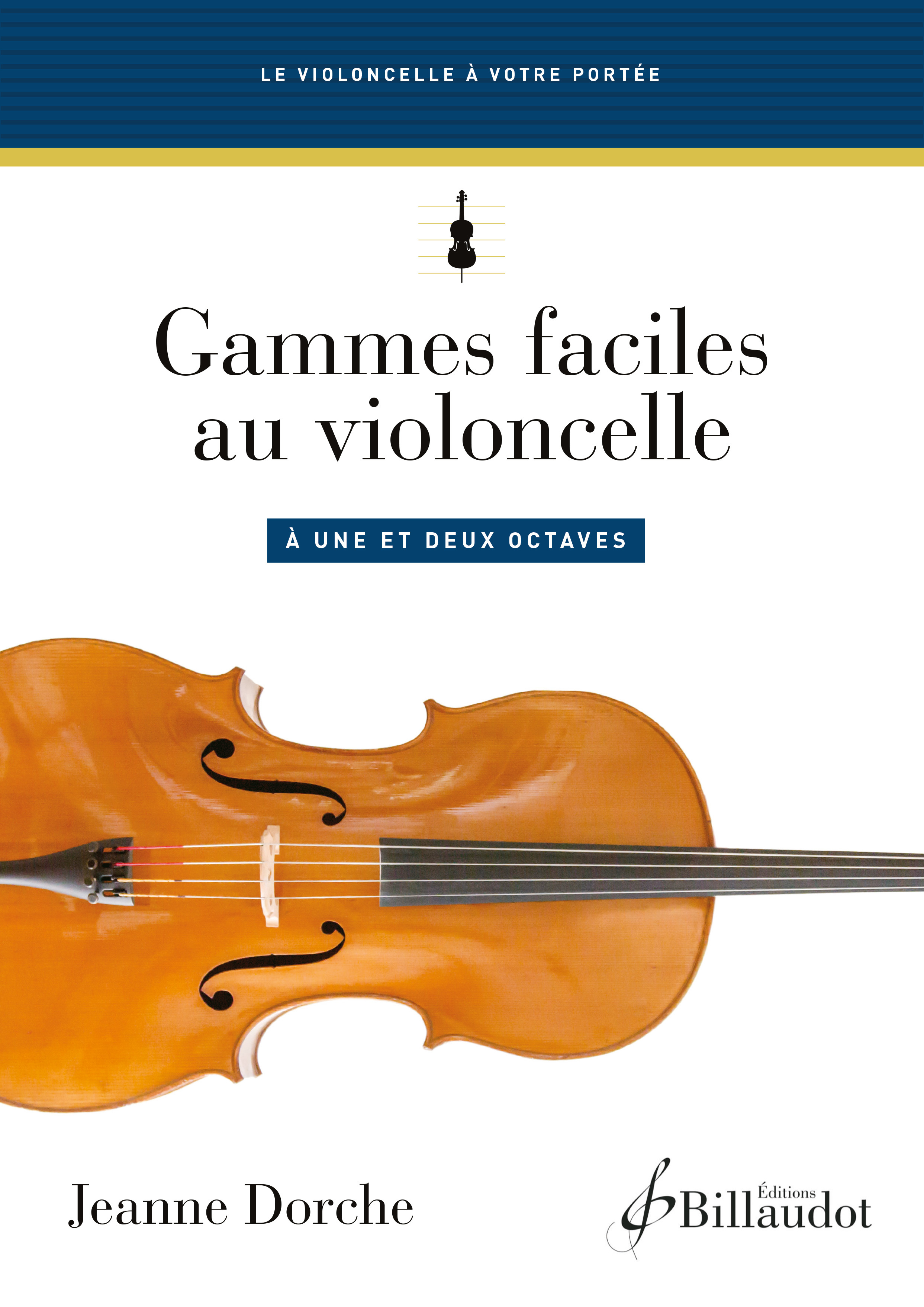 Gammes faciles au violoncelle à une et deux octaves - Violoncelle - Cordes  - Catalogue - Billaudot