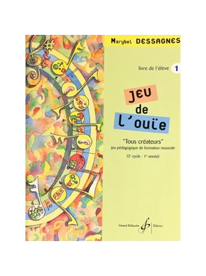 Jeu de l’ouïe. Volume 1 Livre de l'élève