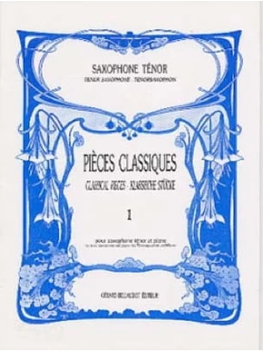 Pièces classiques pour saxophone ténor. Volume 1 
