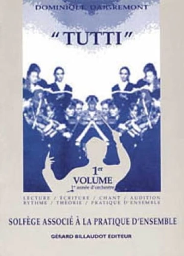 Tutti. Solfège associé à la pratique d’ensemble. Volume 1 Visual