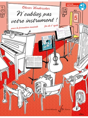 N'oubliez pas votre instrument. Volume 5 Livre du professeur