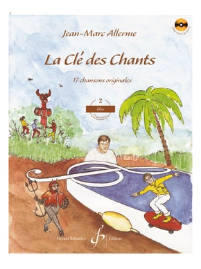La Clé des chants. Volume 2 Livre de l'élève