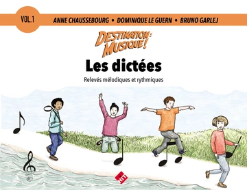 Destination Musique : Les dictées.  Volume 1 Visuel