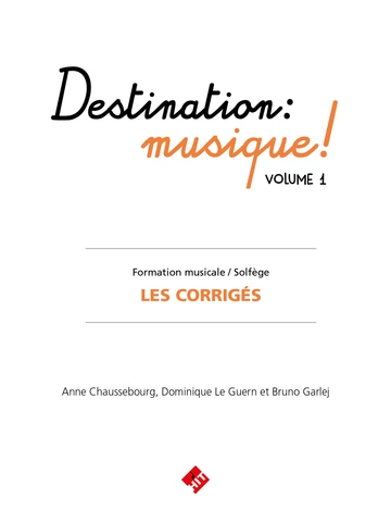 Destination : Musique !  Les corrigés du volume 1 Visuel