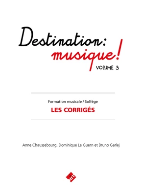 Destination : Musique !  Les corrigés du volume 3