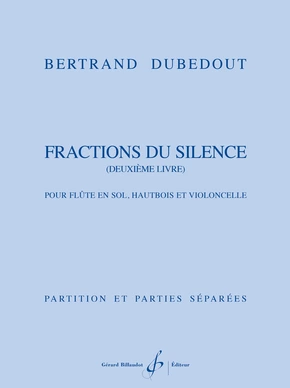 Fractions du silence. 2e livre J'ai suivi le jour...